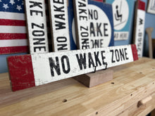 Load image into Gallery viewer, Large No Wake Zone Wood Sign, Hand Painted on Rustic Barn Board, Lake House Décor, Sign above Bed, Nursery Décor, Lake Sign