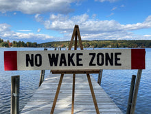 Load image into Gallery viewer, Large No Wake Zone Wood Sign, Hand Painted on Rustic Barn Board, Lake House Décor, Sign above Bed, Nursery Décor, Lake Sign