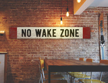 Load image into Gallery viewer, Large No Wake Zone Wood Sign, Hand Painted on Rustic Barn Board, Lake House Décor, Sign above Bed, Nursery Décor, Lake Sign