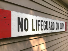 Load image into Gallery viewer, No Lifeguard On Duty Sign - Hand Painted Wood Sign - Beach House Decor - Pool Safety - Nautical Theme Home Decor